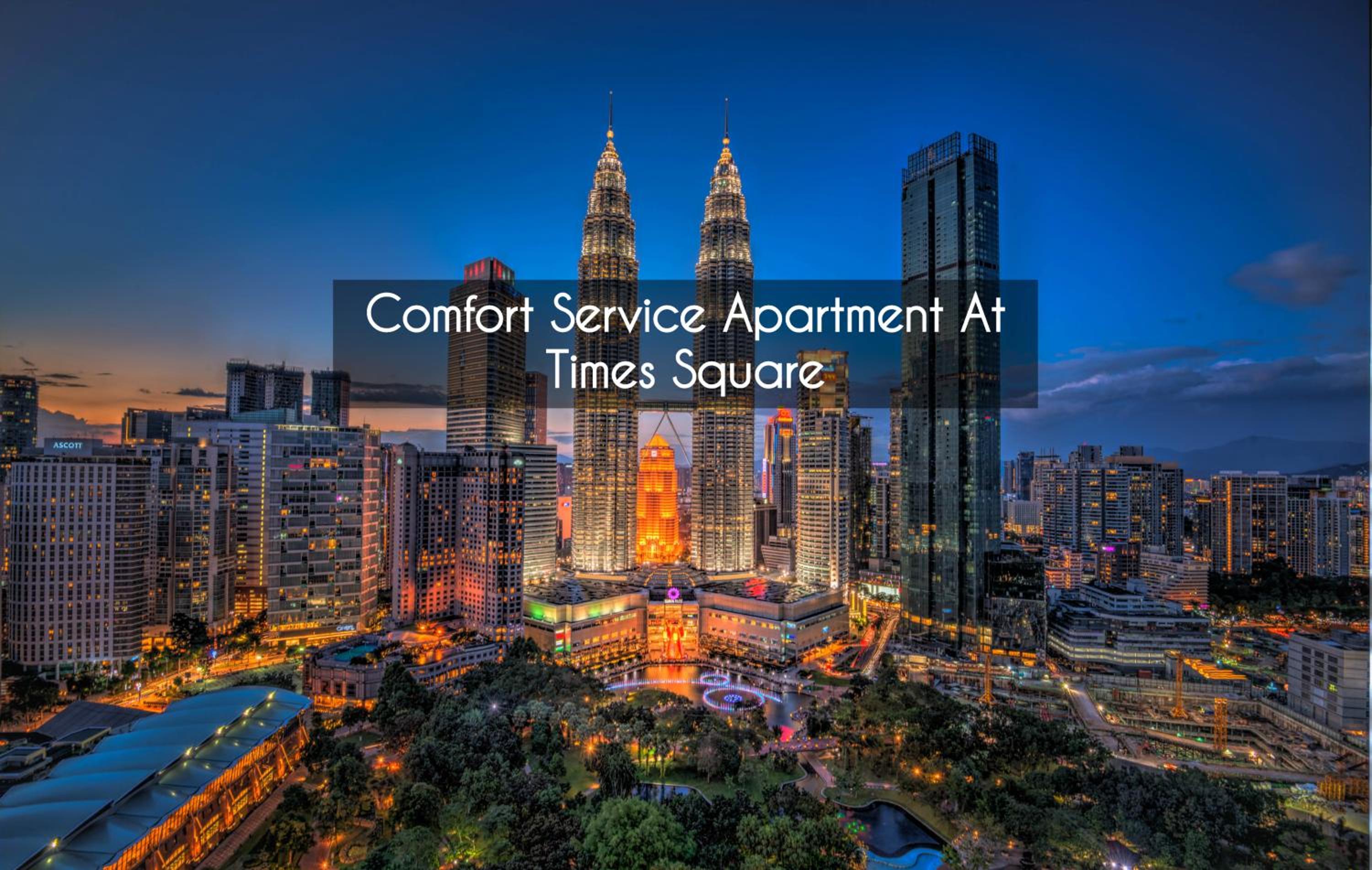 Comfort Service Apartment at Times Square KL
