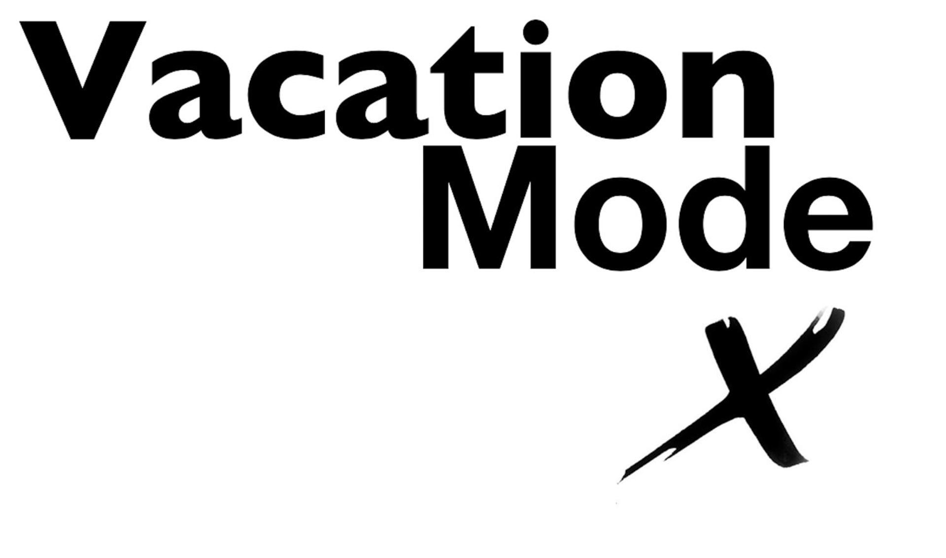Vacation Mode