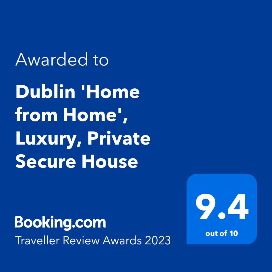 Dublin 'Home from Home', Luxury, Private Secure House