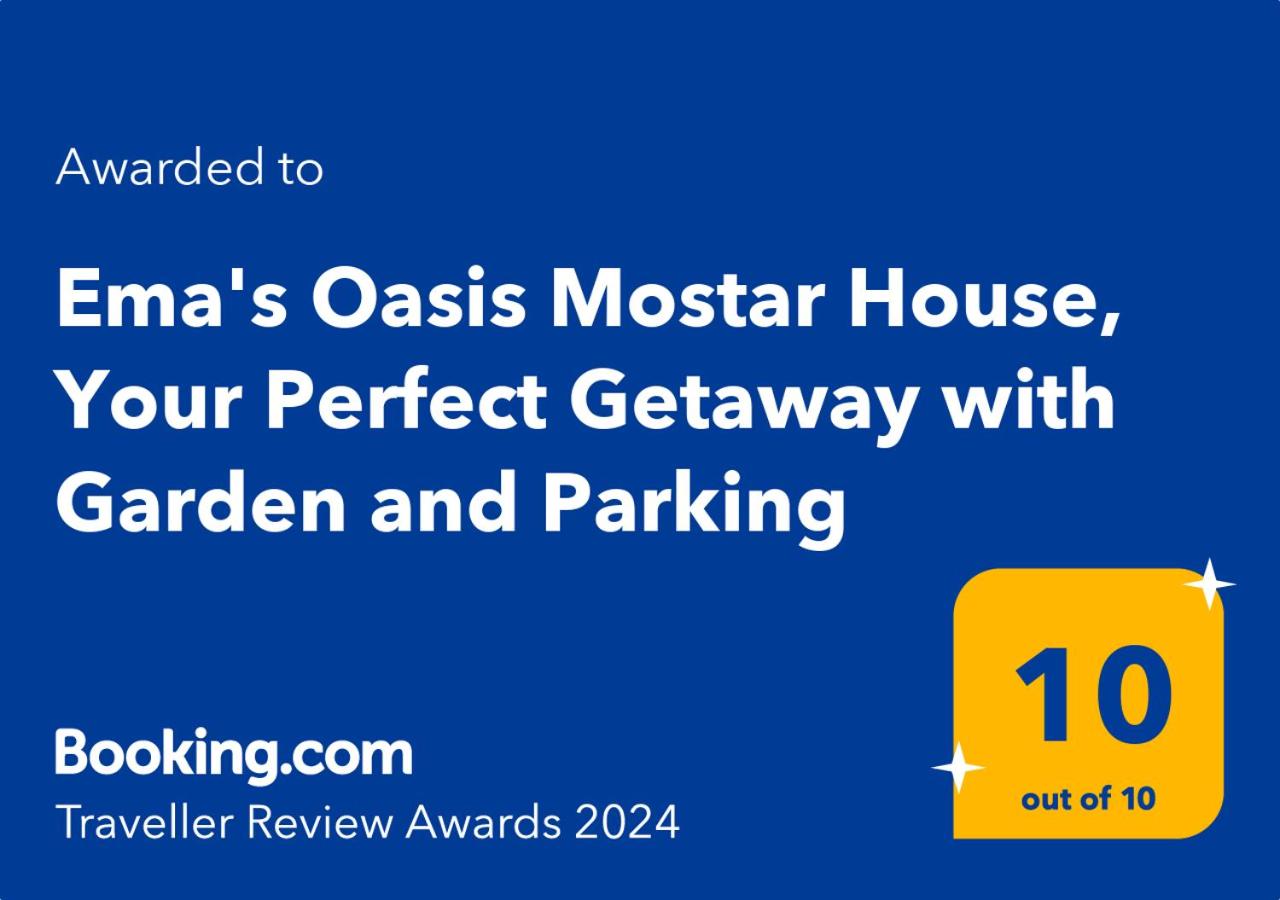Ema's Oasis Mostar House, Your Perfect Getaway, Free Private Parking and Garden
