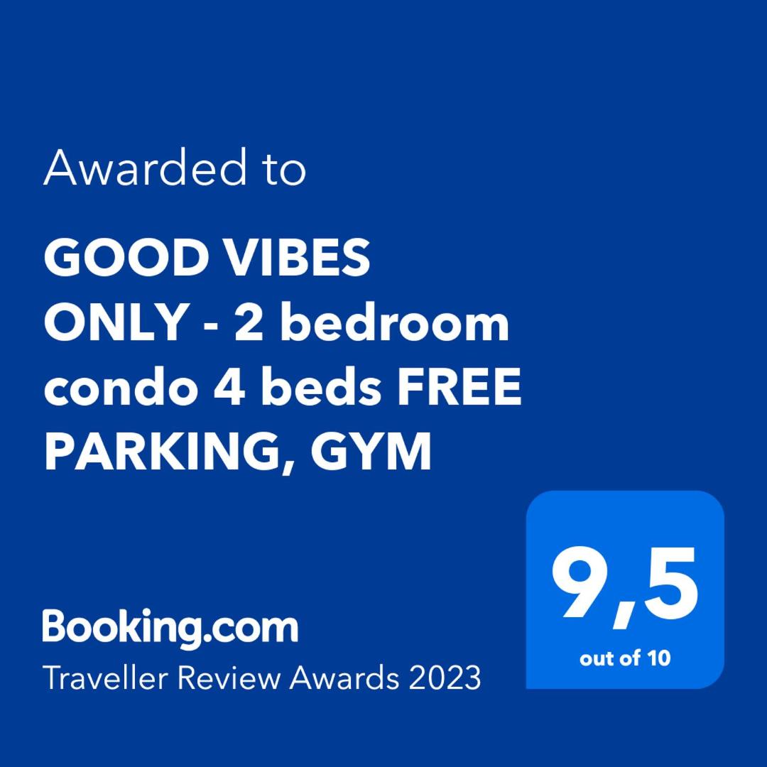 GOOD VIBES ONLY -Modern and spacious 2 bedroom condo 4 beds FREE PARKING, GYM