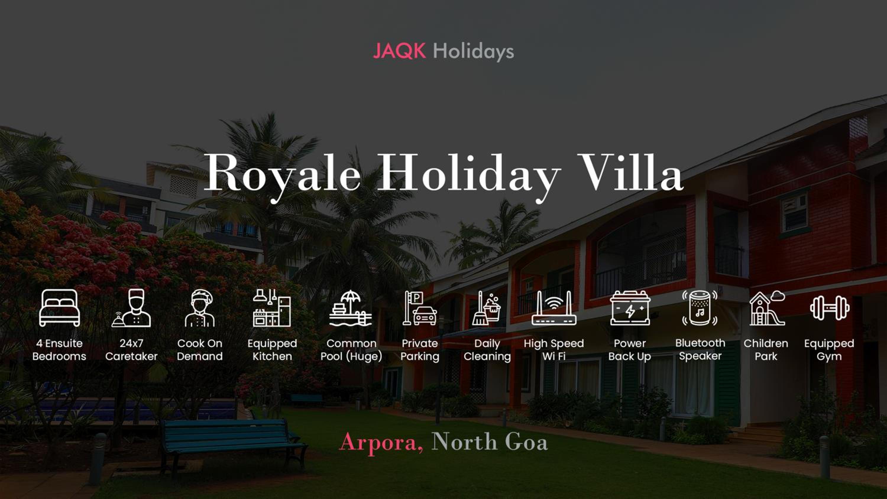 Royale Holiday Villa - 4BHK JAQK Holidays